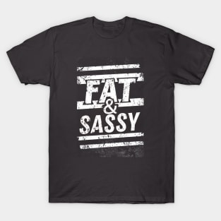 Fat & Sassy T-Shirt